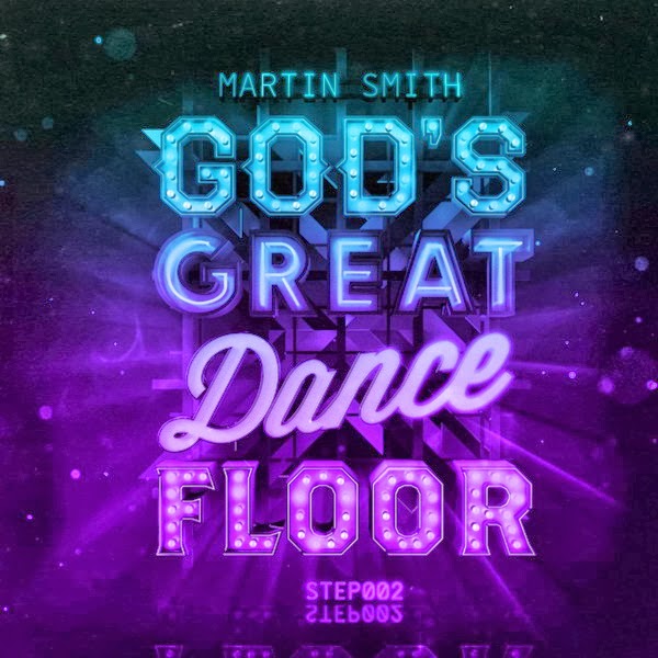 cd-gods-great-dance-floor-Step-2-2013-Martin-Smith